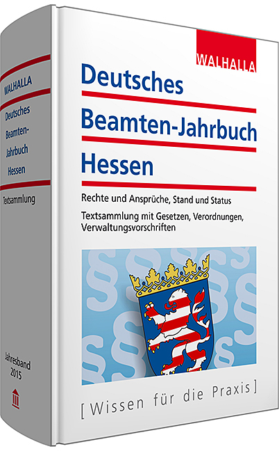 Deutsches Beamten-Jahrbuch Hessen Jahresband 2015 -  Walhalla Fachredaktion