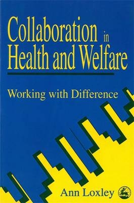 Collaboration in Health and Welfare - Ann Loxley