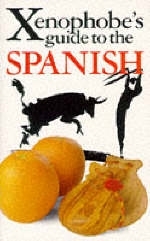 The Xenophobe's Guide to the Spanish