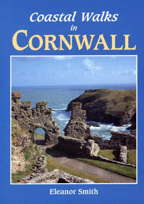 Coastal Walks in Cornwall - Eleanor Smith