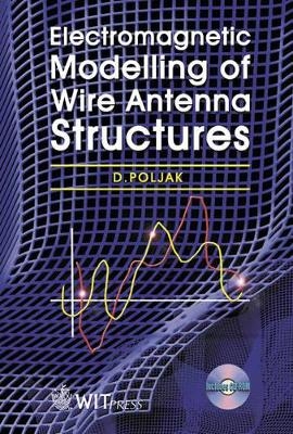 Electromagnetic Modeling of Wire Antenna Structures