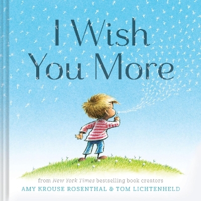 I Wish You More - Amy Krouse Rosenthal, Tom Lichtenheld