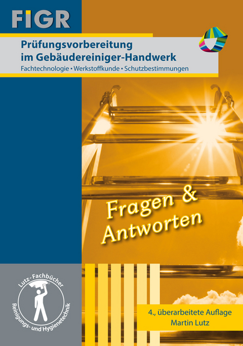 Pr&uuml;fungsvorbereitung im Geb&auml;udereiniger-Handwerk - Martin Lutz