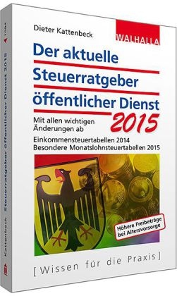 Der aktuelle Steuerratgeber &ouml;ffentlicher Dienst 2015 - Dieter Kattenbeck