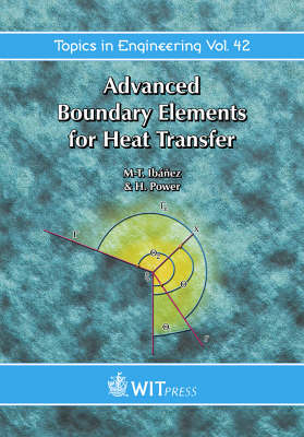 Advanced Boundary Elements for Heat Transfer - M-T. Ibanez, H. Power