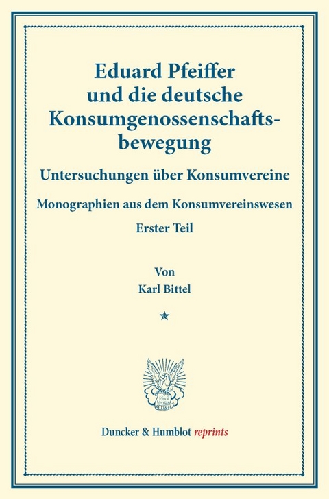 Eduard Pfeiffer und die deutsche Konsumgenossenschaftsbewegung. - Karl Bittel