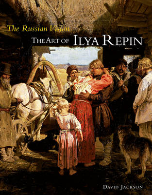 The Russian Vision the Art of Illy Repine