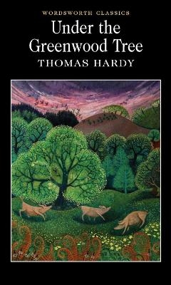 Under the Greenwood Tree - Thomas Hardy
