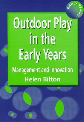 Outdoor Play in the Early Years - Helen Bilton