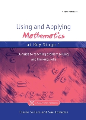 Using and Applying Mathematics at Key Stage 1 - Elaine Sellers, Sue Lowndes