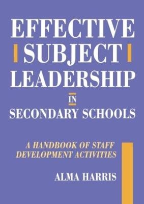Effective Subject Leadership in Secondary Schools - Alma Harris
