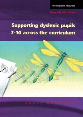 Supporting Dyslexic Pupils Across the Curriculum - Sally Raymond