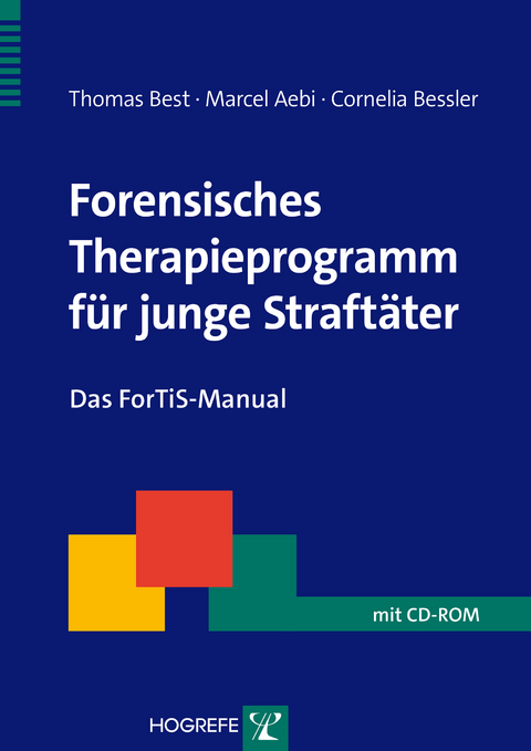 Forensisches Therapieprogramm für junge Straftäter - Thomas Best, Marcel Aebi, Cornelia Bessler