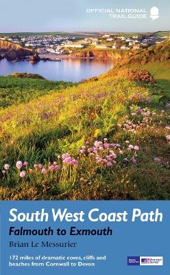 South West Coast Path: Falmouth to Exmouth - Brian Le Messurier