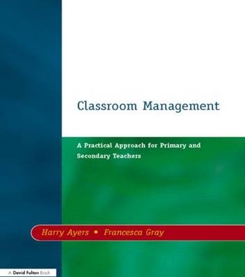 Classroom Management - Harry Ayers, Francesca Gray