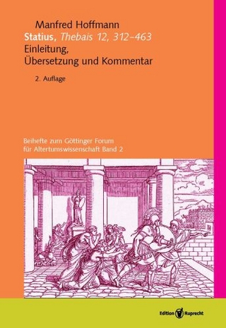 Statius, Thebais 12, 312-463. Einleitung, Übersetzung, Kommentar / Statius, Thebais 12, 312-463. Einleitung, ÜberSetzung, Kommentar