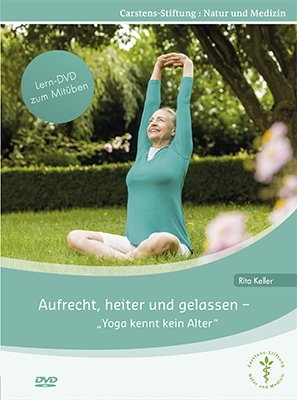Aufrecht, heiter und gelassen – Yoga kennt kein Alter - Rita Keller