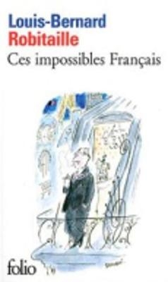 Ces Impossibles Francais - Louis-Bernard Robitaille