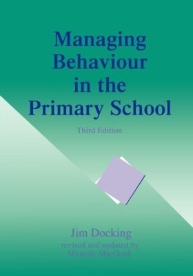 Managing Behaviour in the Primary School - Jim Docking, Michelle MacGrath