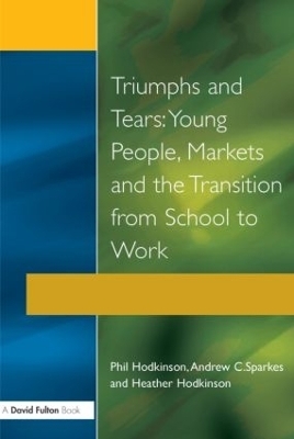 Triumphs and Tears - Phil Hodkinson, Heather Hodkinson, Andrew C. Sparkes