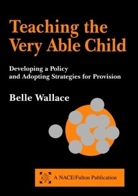 Teaching the Very Able Child - Belle Wallace