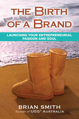 The Birth of a Brand - Brian Smith Smith