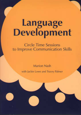 Developing Language and Communication Skills through Effective Small Group Work - Marion Nash, Jackie Lowe, Tracey Palmer