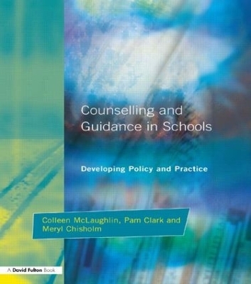 Counseling and Guidance in Schools - Colleen McLaughlin, Meryl Chisholm, Pam Clark