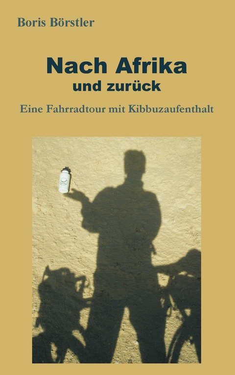 Nach Afrika und zur&uuml;ck - Boris B&ouml;rstler
