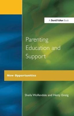 Parenting Education and Support - Sheila Wolfendale, Hetty Einzig