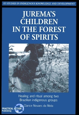 Juremas Children in the Forest of Spirits - Clarice Novaes da Mota