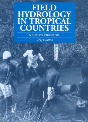 Field Hydrology in Tropical Countries - Henry Gunston