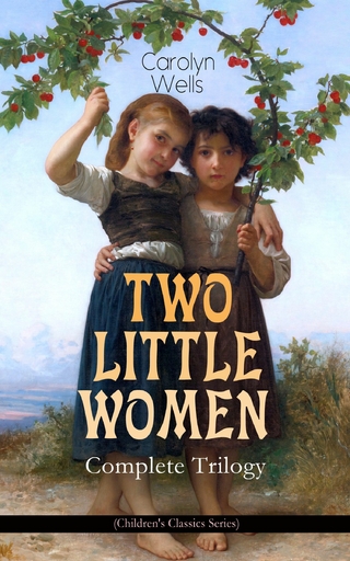 TWO LITTLE WOMEN – Complete Trilogy (Children's Classics Series)
