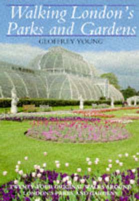 Walking London's Parks and Gardens - Geoffrey Young