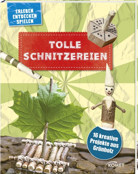 Tolle Schnitzereien - 16 kreative Projekte aus Gr&uuml;nholz