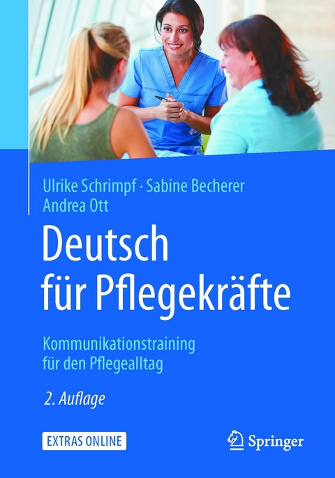 Deutsch für Pflegekräfte - Ulrike Schrimpf, Sabine Becherer, Andrea Ott