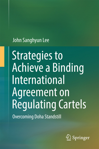Strategies to Achieve a Binding International Agreement on Regulating Cartels