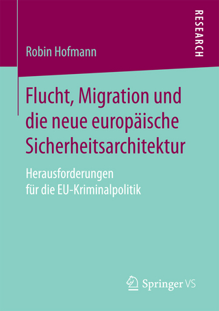 Flucht, Migration und die neue europäische Sicherheitsarchitektur