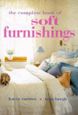 The Complete Book of Soft Furnishings - Rene Poulter, Karen Coetzee