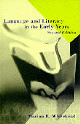 Language and Literacy in the Early Years - Marian R Whitehead
