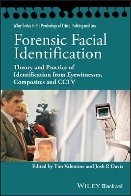 Forensic Facial Identification - Tim Valentine, Josh P Davis