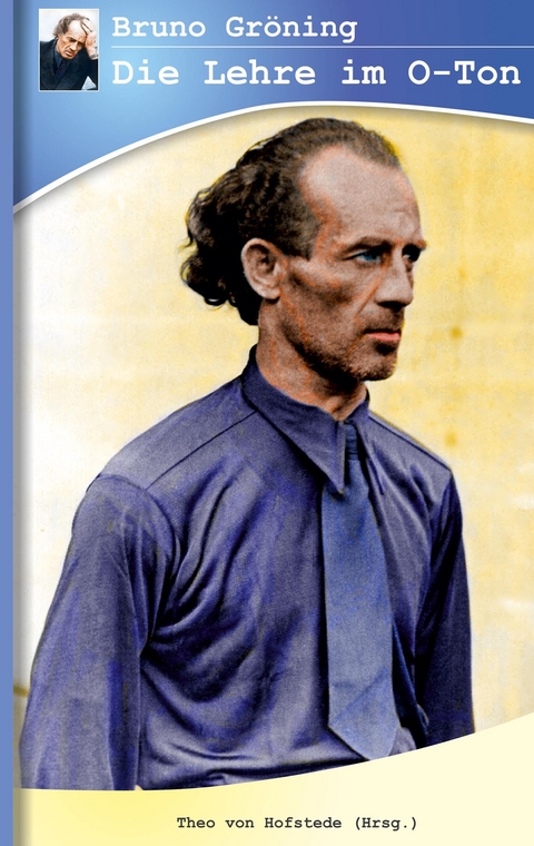 Bruno Gr&ouml;ning - Die Lehre im O-Ton - 