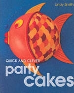 Quick and Clever Party Cakes - Lindy Smith