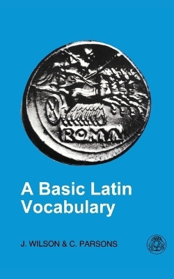 Basic Latin Vocabulary - Reverend Dr John Wilson, Clive Parsons