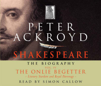 Shakespeare - The Biography: Vol IV - Peter Ackroyd