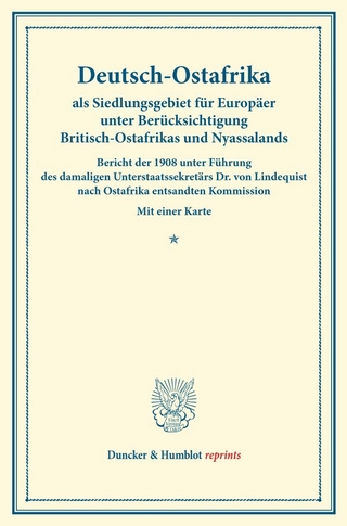 Deutsch-Ostafrika als Siedlungsgebiet für Europäer unter Berücksichtigung Britisch-Ostafrikas und Nyassalands.