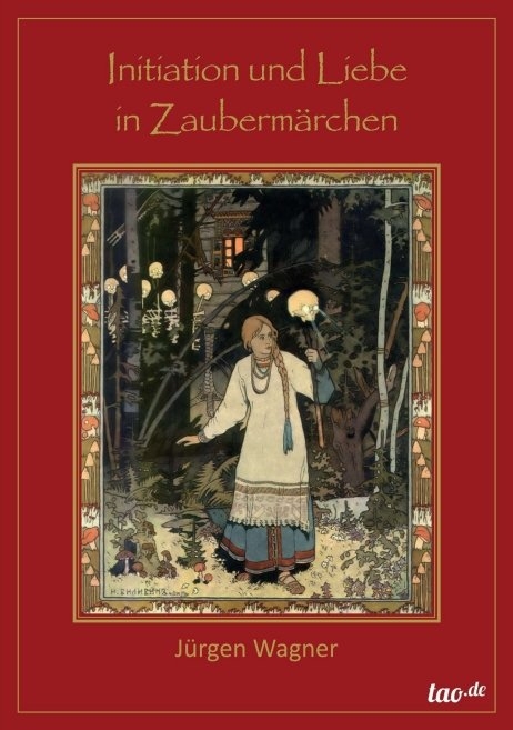 Initiation und Liebe in Zauberm&auml;rchen - J&uuml;rgen Wagner
