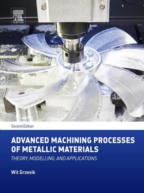 Advanced Machining Processes of Metallic Materials -  Wit Grzesik