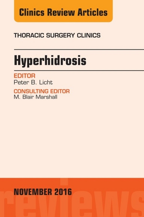 Hyperhidrosis, An Issue of Thoracic Surgery Clinics of North America -  Peter B. Licht