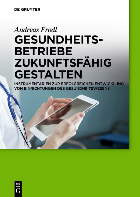 Gesundheitsbetriebe zukunftsf&auml;hig gestalten - Andreas Frodl